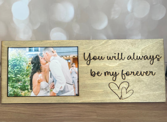 You Will Always Be My Forever Frame | Valentine’s Day Gift | Romantic Wooden Photo Frame | Anniversary Gift | Wedding Picture Frame