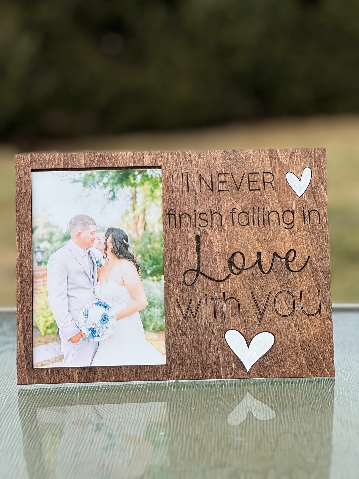 I’ll never finish falling in love with you picture frame