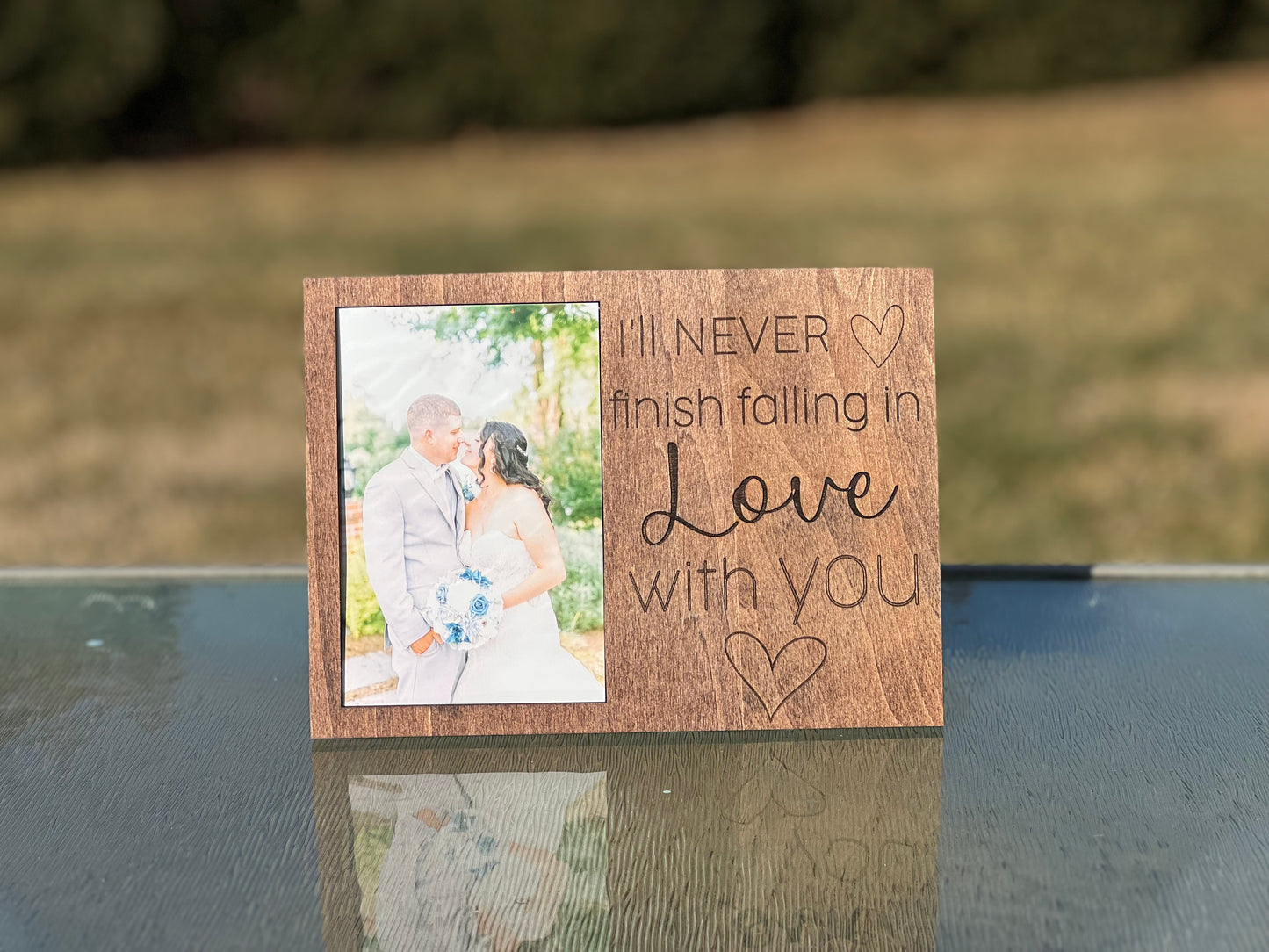 I’ll never finish falling in love with you picture frame